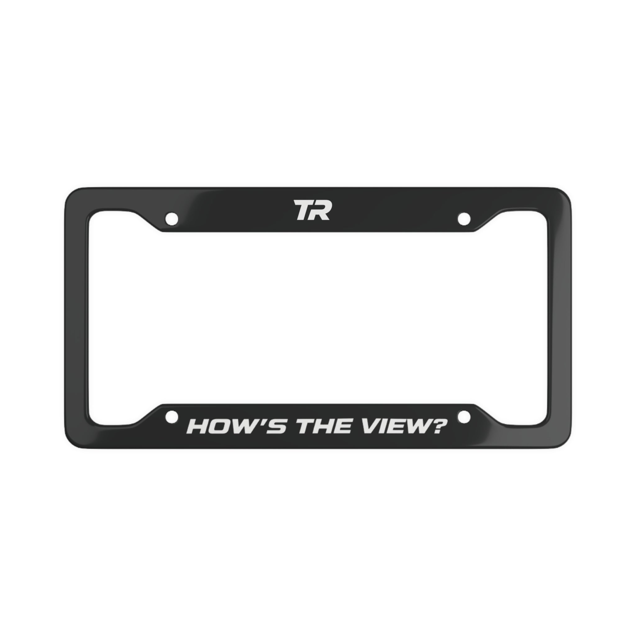 "How's The View?" License Plate Frame