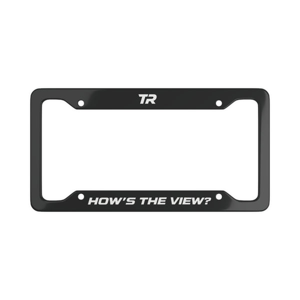 How's The View? License Plate Frame